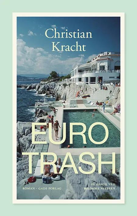 Eurotrash af Christian Kracht