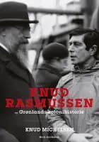 Knud Rasmussen og Grønlands kolonihistorie