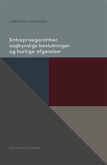Entreprisegarantier, sagkyndige beslutninger og hurtige afgørelser af Christian Johansen