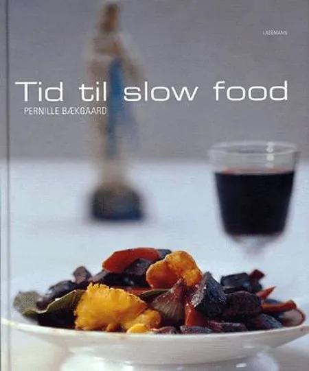 Tid til Slow food af Pernille Bækgaard