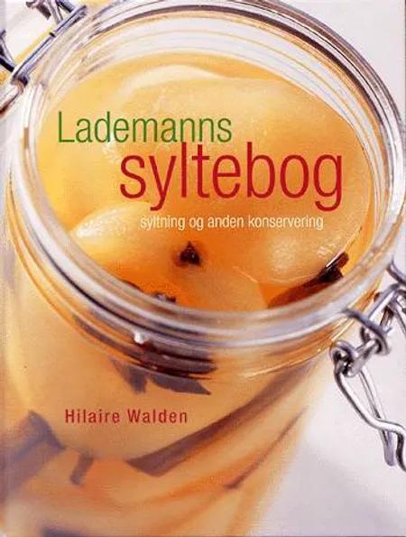 Lademanns syltebog af Hilaire Walden