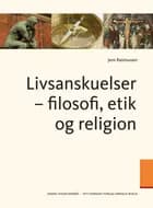 Livsanskuelser - filosofi, etik og religion