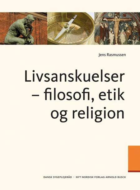 Livsanskuelser - filosofi, etik og religion af Jens Rasmussen