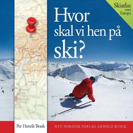 Hvor skal vi hen på ski? af Per Henrik Brask