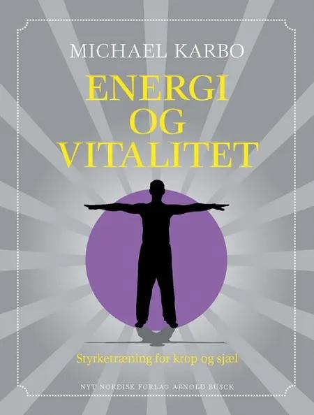 Energi og vitalitet af Michael Karbo
