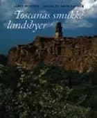 Toscanas smukke landsbyer