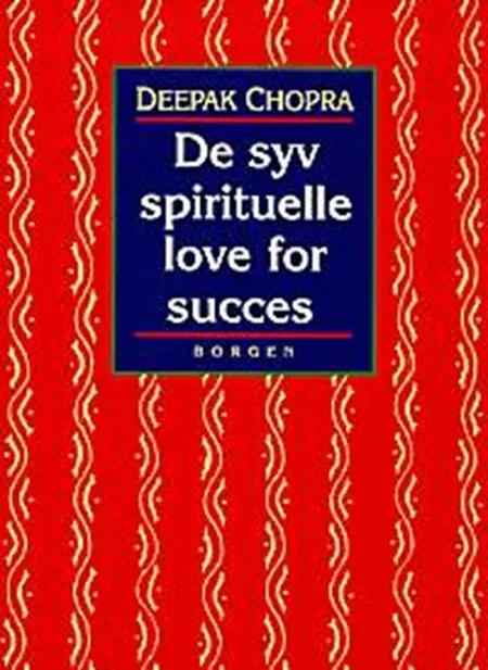De syv spirituelle love for succes af Deepak Chopra
