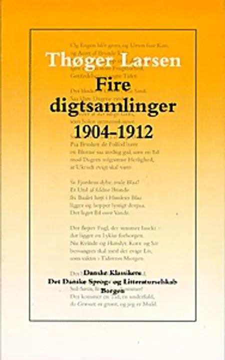 Fire digtsamlinger 1904-1912 af Thøger Larsen
