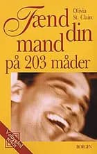 Tænd din mand på 203 måder af Olivia St. Claire