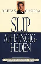 Slip afhængigheden gennem balance i sind, krop og ånd