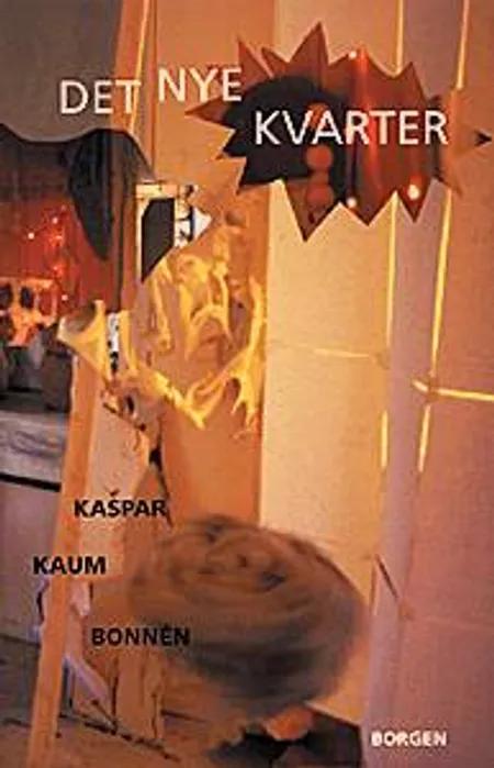 Det nye kvarter af Kaspar Kaum Bonnén