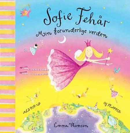 Sofie Fehår - min forunderlige verden af Emma Thomson