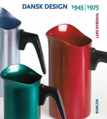 Dansk design 1945-1975 af Lars Dybdahl