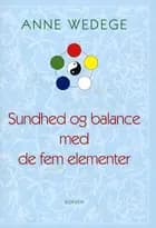 Sundhed og balance med de fem elementer