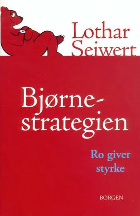Bjørnestrategien af Lothar J. Seiwert