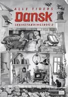 Alle tiders dansk 2 af Kirsten Granau, Susann Mukakasa, Margit Broust Jensen og Estrid Tomasson