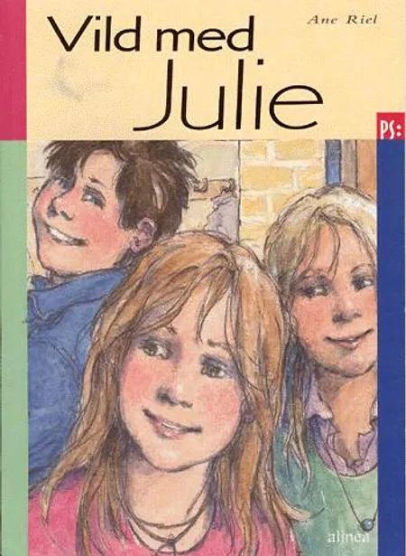 Vild med Julie af Ane Riel