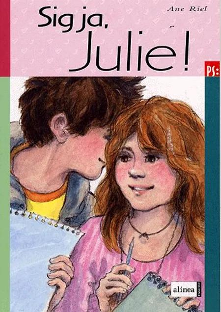 Sig ja, Julie! af Ane Riel