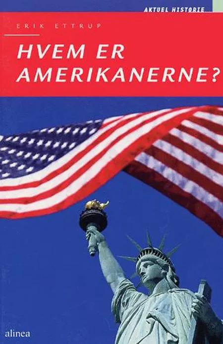 Hvem er amerikanerne? af Erik Ettrup