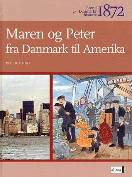 Maren og Peter fra Danmark til Amerika af Pia Sigmund
