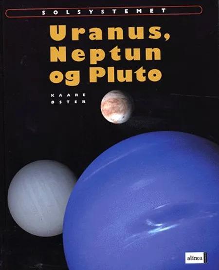 Uranus, Neptun og Pluto af Kaare Øster