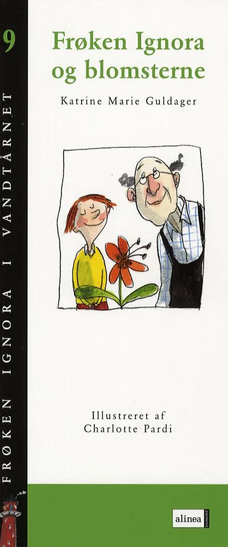 Frøken Ignora og blomsterne af Katrine Marie Guldager