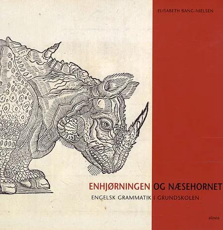 Enhjørningen og Næsehornet af Elisabeth Bang-Nielsen