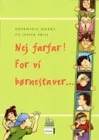 Nej farfar! For vi børnestaver