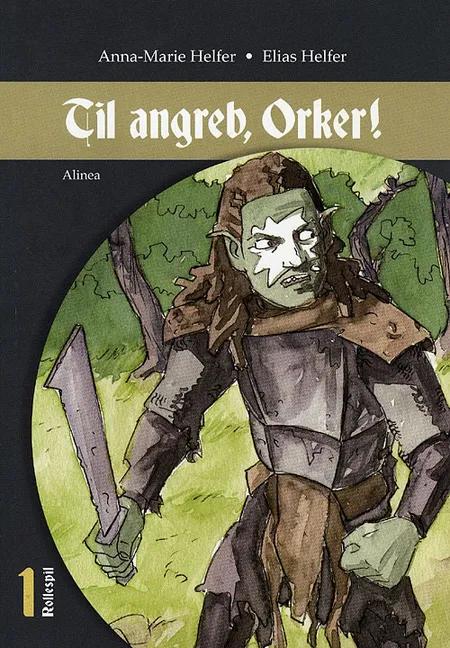 Til angreb, Orker! af Anna-Marie Helfer