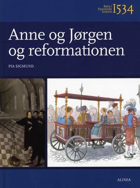 Anne og Jørgen og reformationen af Pia Sigmund