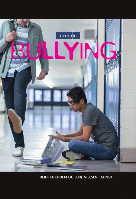 Focus on bullying af Heidi Signe Kokholm