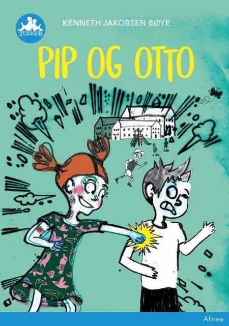 Pip og Otto af Kenneth Bøye
