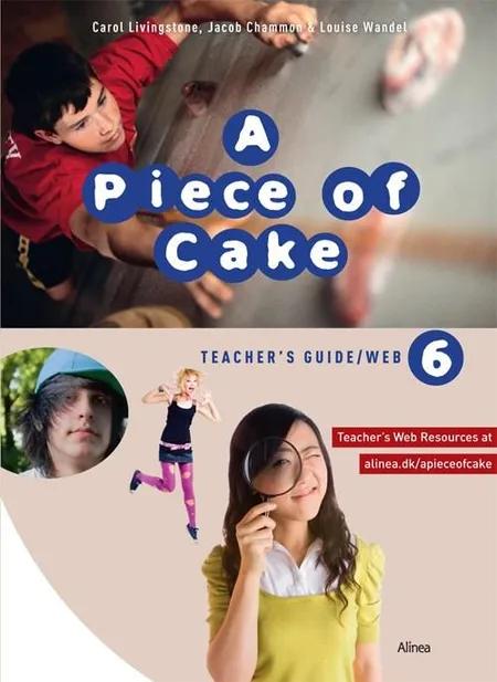 A Piece of Cake 6, Teacher´s Guide/Web af Carol Livingstone