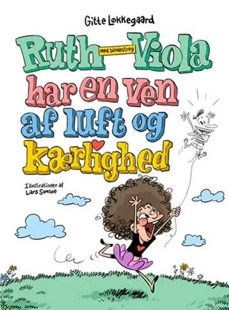 Ruth-Viola med bindestreg har en ven af luft og kærlighed af Gitte Løkkegaard
