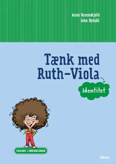 Filosofi i indskolingen, Tænk med Ruth-Viola, Identitet, Elevhæfte/ Web af Anne Rosenskjold Nordvig