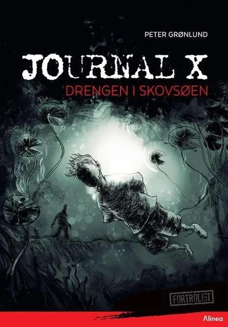 Journal X - Drengen i skovsøen, Rød Læseklub af Peter Grønlund