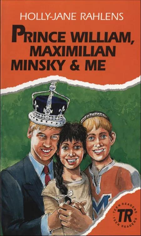Prince William, Maximilian Minsky & me af Holly-Jane Rahlens