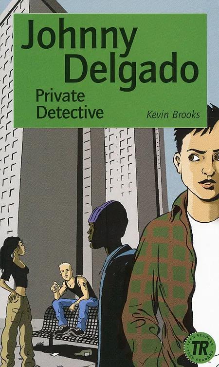Johnny Delgado: private detective af Kevin Brooks