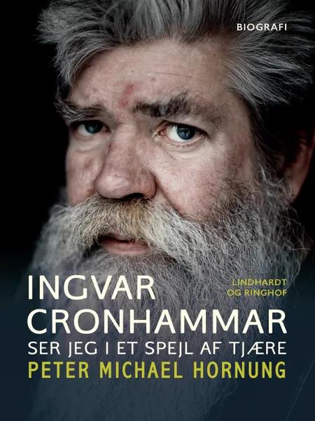 Ingvar Cronhammar. Ser jeg i et spejl af tjære af Peter Michael Hornung