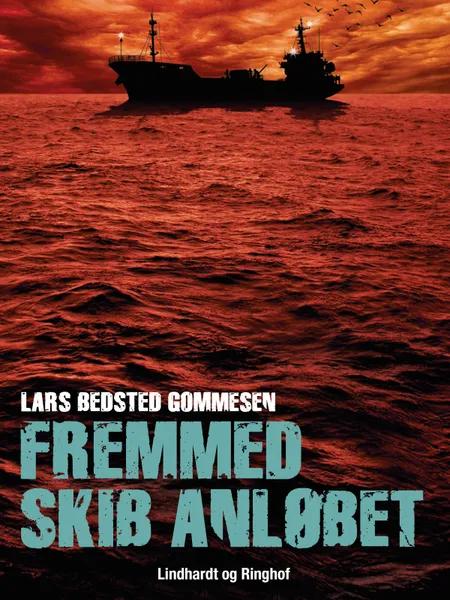 Fremmed skib anløbet af Lars Bedsted Gommesen