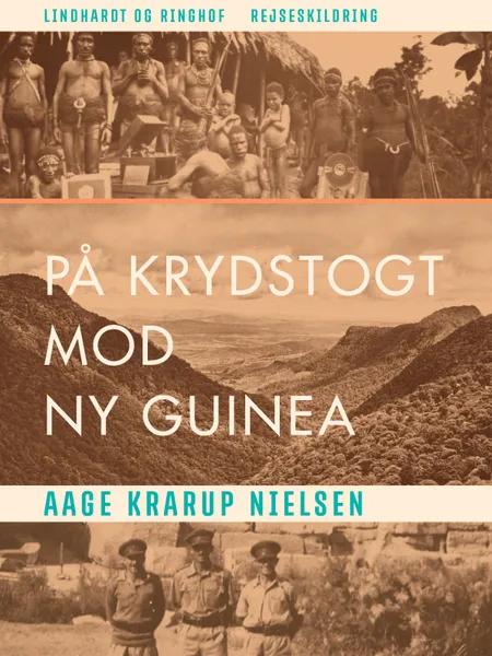 På krydstogt mod Ny Guinea af Aage Krarup Nielsen