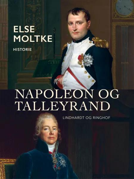 Napoleon og Talleyrand af Else Moltke