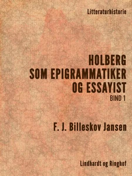 Holberg som Epigrammatiker og Essayist 2 af F. J. Billeskov Jansen
