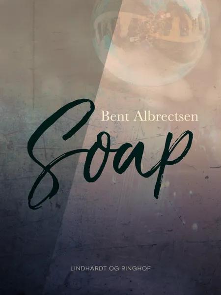 Soap af Bent Albrectsen