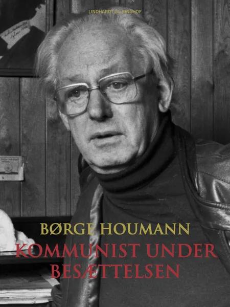Kommunist under besættelsen af Børge Houmann