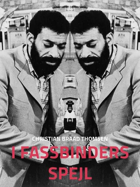 I Fassbinders spejl af Christian Braad Thomsen