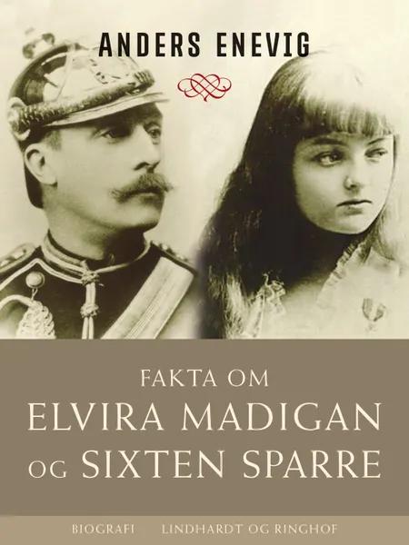 Fakta om Elvira Madigan og Sixten Sparre af Anders Enevig
