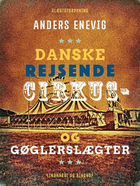 Danske rejsende cirkus- og gøglerslægter af Anders Enevig