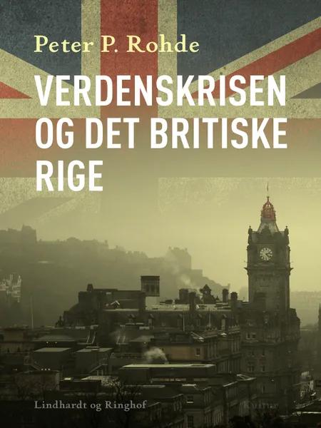 Verdenskrisen og det britiske rige af Peter P. Rohde