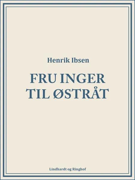 Fru Inger til Østråt af Henrik Ibsen